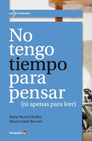 Cover of the book No tengo tiempo para pensar by Jaume Carbonell Sebarroja