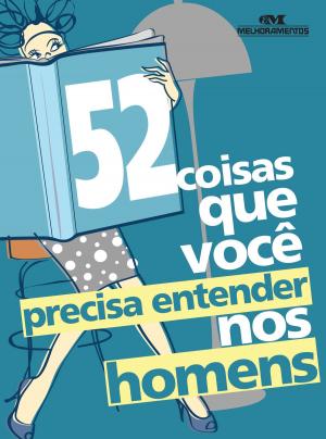 Cover of the book 52 Coisas que Você Precisa Entender nos Homens by Eliana Martins