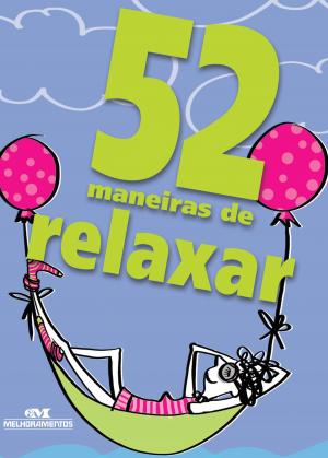 Cover of the book 52 Maneiras de Relaxar by Patrícia Engel Secco