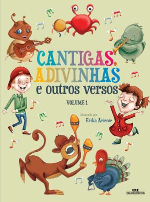 Cover of Cantigas, Adivinhas e Outros Versos - Vol. 1 by Ivana Angeli,                 Karina Rizek,                 Ana Paula Ferreira,                 Ana Claudia Rocha, Editora Melhoramentos