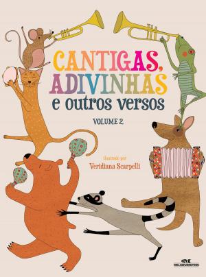 Cover of the book Cantigas, Adivinhas e Outros Versos - Vol. 2 by Ana Luiza Trajano, Instituto Brasil a Gosto, Alexandre Schneider