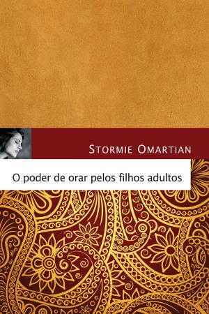 Cover of the book O poder de orar pelos filhos adultos by Stormie Omartian