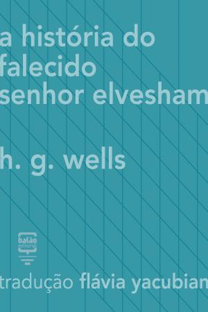 Cover of the book A história do falecido Sr. Elvesham by J. M. McDermott