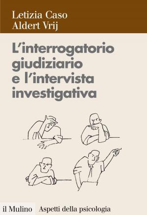 Cover of L'interrogatorio giudiziario e l'intervista investigativa