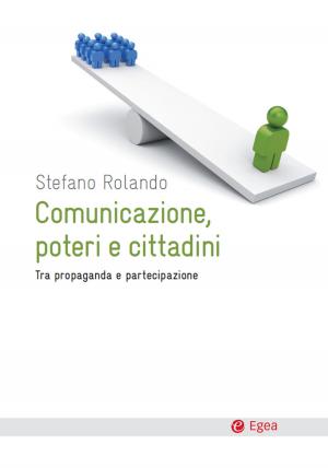 Cover of the book Comunicazione, poteri e cittadini by Severino Meregalli, Gianluca Salviotti