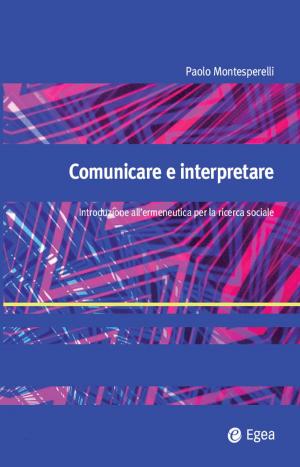 Cover of the book Comunicare e interpretare by Erika Leonardi