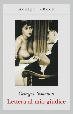 Cover of the book Lettera al mio giudice by Georges Simenon