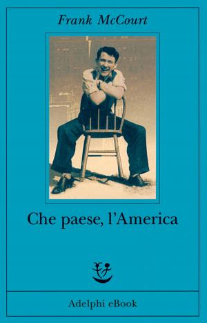 Cover of the book Che paese, l'America by Georges Simenon