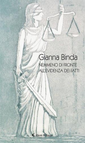Cover of the book Nemmeno di fronte all’evidenza dei fatti by Giovanni De Gattis