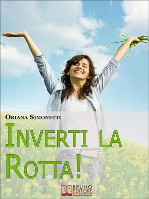 Cover of the book Inverti la Rotta. 7 Percorsi Interiori per Cambiare la tua Vita. (Ebook Italiano - Anteprima Gratis) by Giacomo Bruno