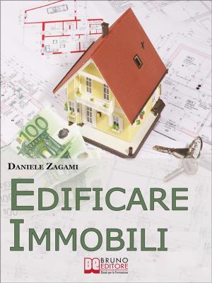 Cover of Edificare Immobili. Come Guadagnare Costruendo, Ristrutturando e Commerciando Immobili. (Ebook Italiano - Anteprima Gratis)