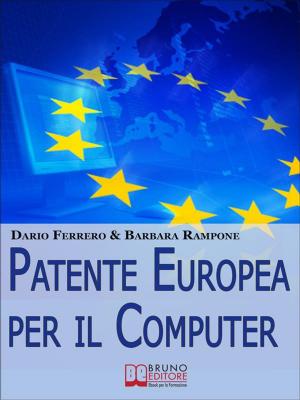 Cover of the book Patente europea per il computer. Strategie Pratiche ed Esercizi per Superare Facilmente l'Esame ECDL. (Ebook Italiano - Anteprima Gratis) by Giacomo Bruno