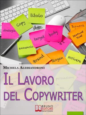 Cover of Il Lavoro del Copywriter. Entra nel Mondo della Scrittura Pubblicitaria e Apprendi le Strategie per Motivare all'Acquisto. (Ebook Italiano - Anteprima Gratis)