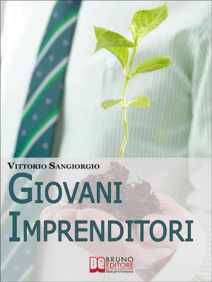 Cover of the book Giovani imprenditori. Fare Impresa in Italia: Potenzialità, Modelli Vincenti e Burocrazia. (Ebook Italiano - Anteprima Gratis) by Fabio Vezzoli