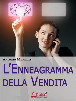 Cover of the book L'enneagramma della vendita. Strategie per Vendere ed Entrare in Empatia con i Clienti Difficili. (Ebook Italiano - Anteprima Gratis) by Marco De Carlo