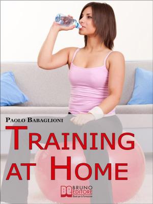 Cover of the book Training at home. Pratica e Didattica per Eseguire un Corretto e Completo Allenamento da Casa Propria. (Ebook Italiano - Anteprima Gratis) by MARCO MASSAI