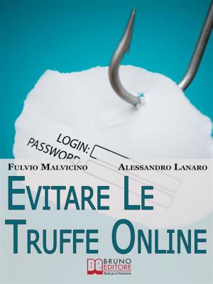 Cover of the book Evitare Le Truffe Online. Acquisti Sicuri e Risparmi Garantiti Senza Cadere nella Rete dei Truffatori Informatici. (Ebook Italiano - Anteprima Gratis) by Chiara Munzi
