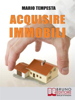 Cover of the book Acquisire immobili by MAURO VENTOLA