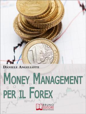 Cover of the book Money Management per il Forex. Come Impostare un'Operatività che Garantisca la Profittabilità nel Lungo Periodo (Ebook Italiano - Anteprima Gratis) by David B. Mandell
