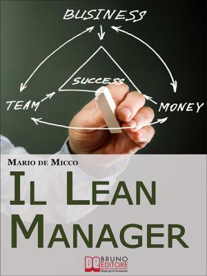 Book cover of Il Lean Manager. Le Strategie dell'Imprenditore Innovativo per Tagliare i Costi e Semplificare le Procedure Aziendali. (Ebook Italiano - Anteprima Gratis)