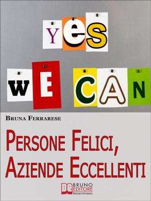 Cover of the book Persone Felici, Aziende Eccellenti. Come Motivare e Rendere Felici le Persone per Aumentare la Produttività e i Risultati. (Ebook Italiano - Anteprima Gratis) by Antonio Meridda
