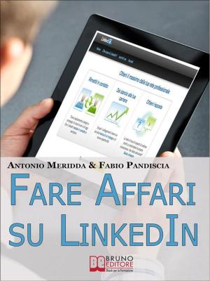 Book cover of Fare Affari su LinkedIn. I Migliori Strumenti per Utilizzare LinkedIn come Canale di Vendita dei Tuoi Infoprodotti. (Ebook Italiano - Anteprima Gratis)