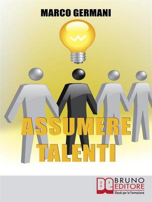 Cover of the book Assumere Talenti by Marco De Carlo