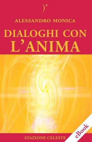 Cover of the book Dialoghi con l'Anima by Jane Roberts, Pietro Abbondanza
