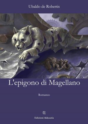 Cover of the book L’epigono di Magellano by Cristina Lanaro