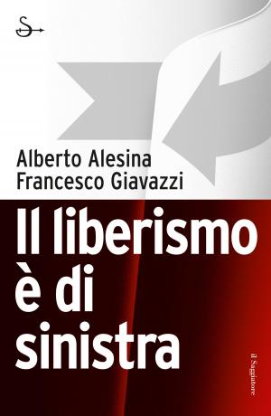 Cover of the book Il liberismo è di sinistra by Antonio Ingroia