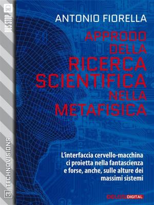 Cover of the book Approdo della ricerca scientifica nella metafisica by Orlando Pearson