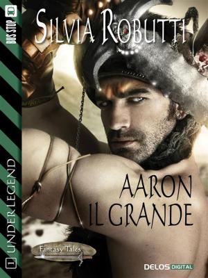 Cover of the book Aaron il grande by Lukha B. Kremo