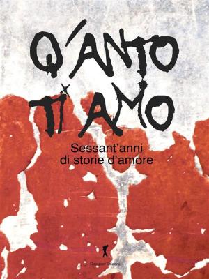 Cover of the book Q'anto ti amo by Rosalba Scaglioni