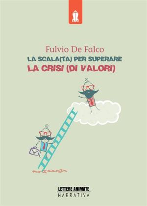 Book cover of La Scala(ta) per superare la crisi(di valori)