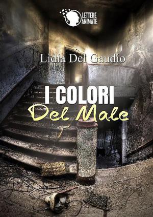 Cover of the book I Colori del Male by Giulia Dell'Uomo