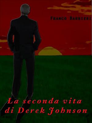 Cover of the book La seconda vita di derek johnson by William RADET