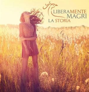 Cover of the book LIBERAMENTEMAGRI, la storia by Kristy Jenkins