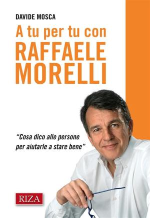 Cover of the book A tu per tu con Raffaele Morelli by Edizioni Riza