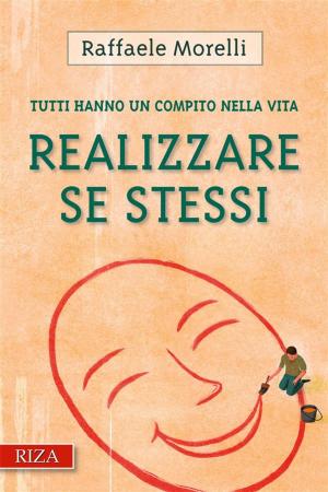 Cover of the book Realizzare se stessi by Raffaele Morelli