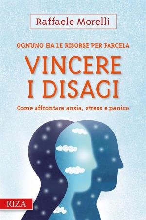 Cover of the book Vincere i disagi by Raffaele Morelli