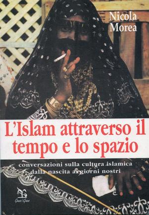 Cover of the book L’islam attraverso il tempo e lo spazio by Emilio Salgari