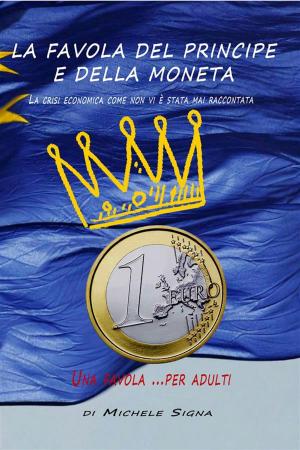 Cover of the book La Favola del Principe e delle Moneta by Bernardo Hoyng