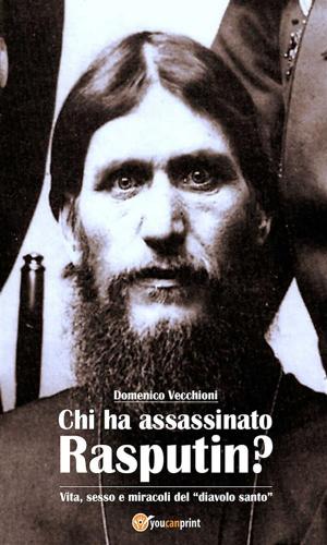 Cover of the book Chi ha assassinato Rasputin? by Domenico Vecchioni