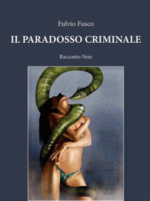 Cover of the book Il paradosso criminale by Francesca Rizzitano