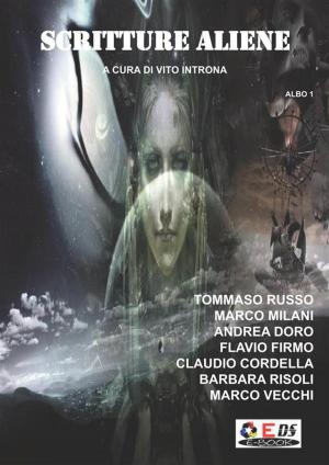 Cover of the book Scritture aliene Albo 1 by Sandro Battisti, Alessandro Forlani, Giovanni Agnoloni, Ugo Spezza, stefano roffo, Luigi Bonaro, Tatiana Martino