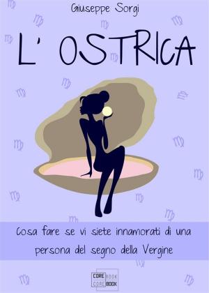 Cover of the book L'Ostrica by Patrizia Riello Pera