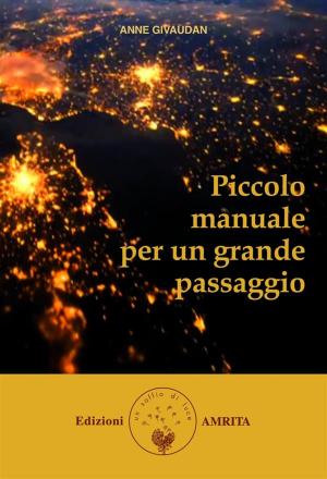 Cover of the book Piccolo manuale per un grande passaggio by Anne Givaudan