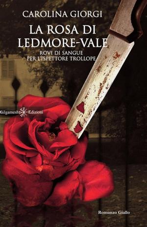 Cover of the book La rosa di Ledmore Vale by Michela Tafelli