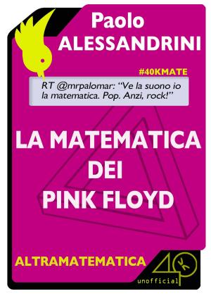 Cover of the book La matematica dei Pink Floyd by Dana Frigerio