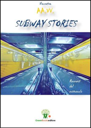 Cover of the book Subway Stories by Juan Sebastián De Stéfano, Greenbooks editore